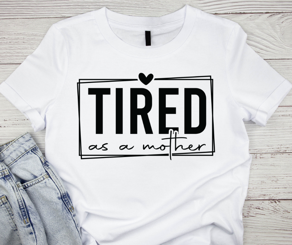 Tired As A Mother